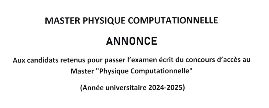 Annonce: Candidats convoqués pour passer l’examen écrit du master Physique computationnelle