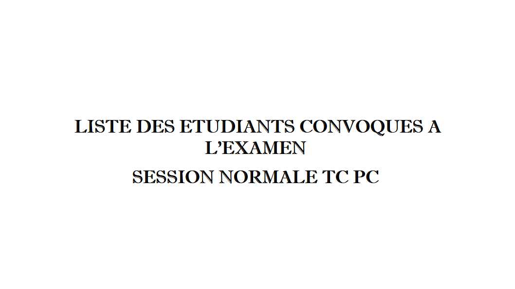 Listes des étudiants convoqués à l’examen session normale TC PC
