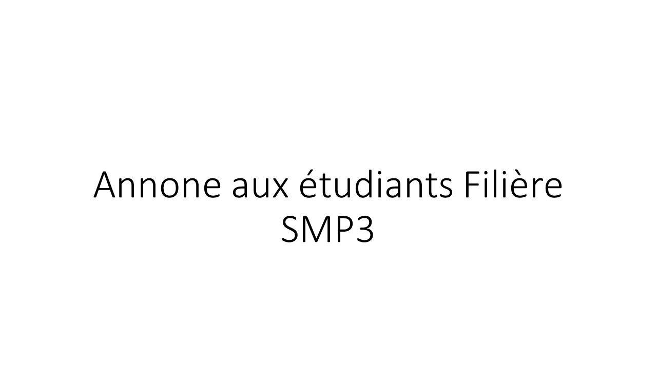 Annone aux étudiants Filière SMP3