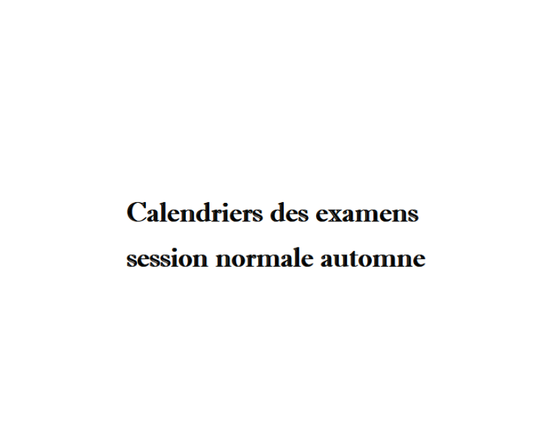 Calendriers des examens session normale automne
