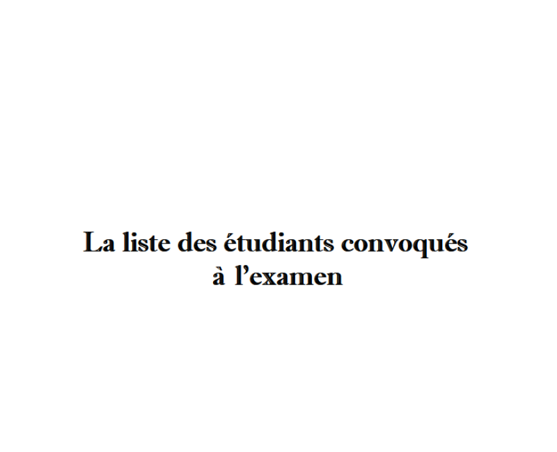 Liste des étudiants convoquées à l’examen